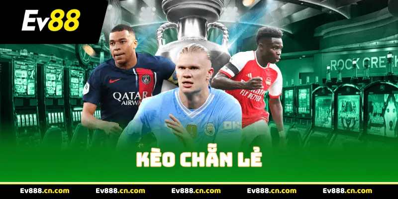Tổng quan khái niệm về kèo chẵn lẻ