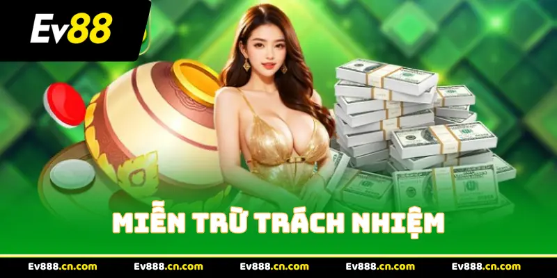Khái Niệm Miễn Trừ Trách Nhiệm Trong Cá Cược